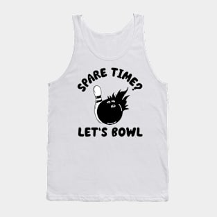 spare time? let's bowl Tank Top